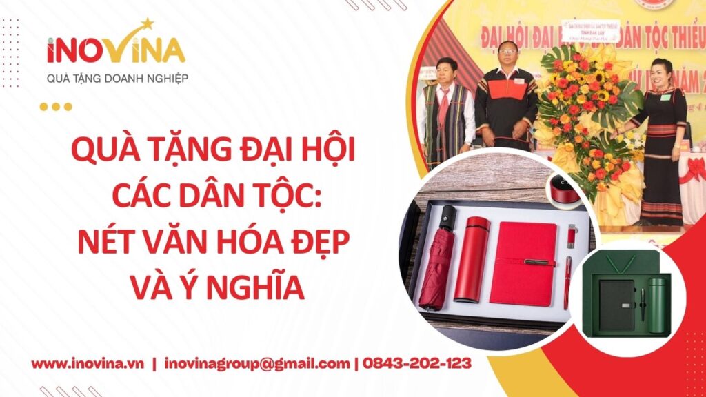 Quà Tặng Đại Hội Các Dân Tộc 2024: Nét Văn Hóa Đẹp Và Ý Nghĩa qua tang dai hoi cac dan toc net van hoa dep va y nghia